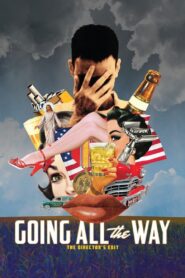 Going All The Way – The Director’s Edit