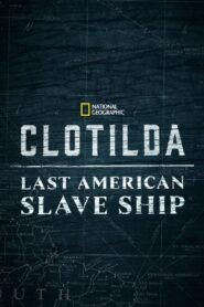 Clotilda: ostatni statek niewolniczy